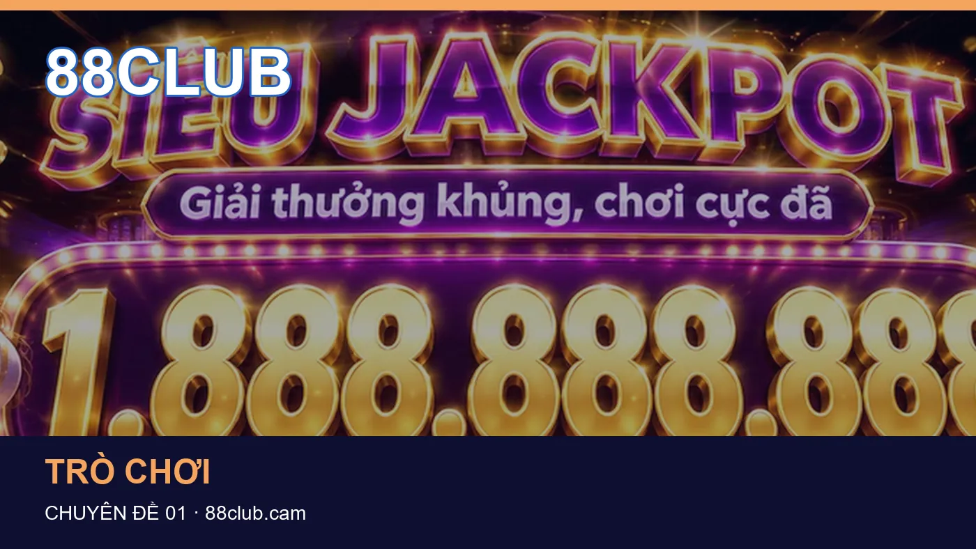 Trải nghiệm Trò chơi trên điện thoại cùng cẩm nang 88CLUB