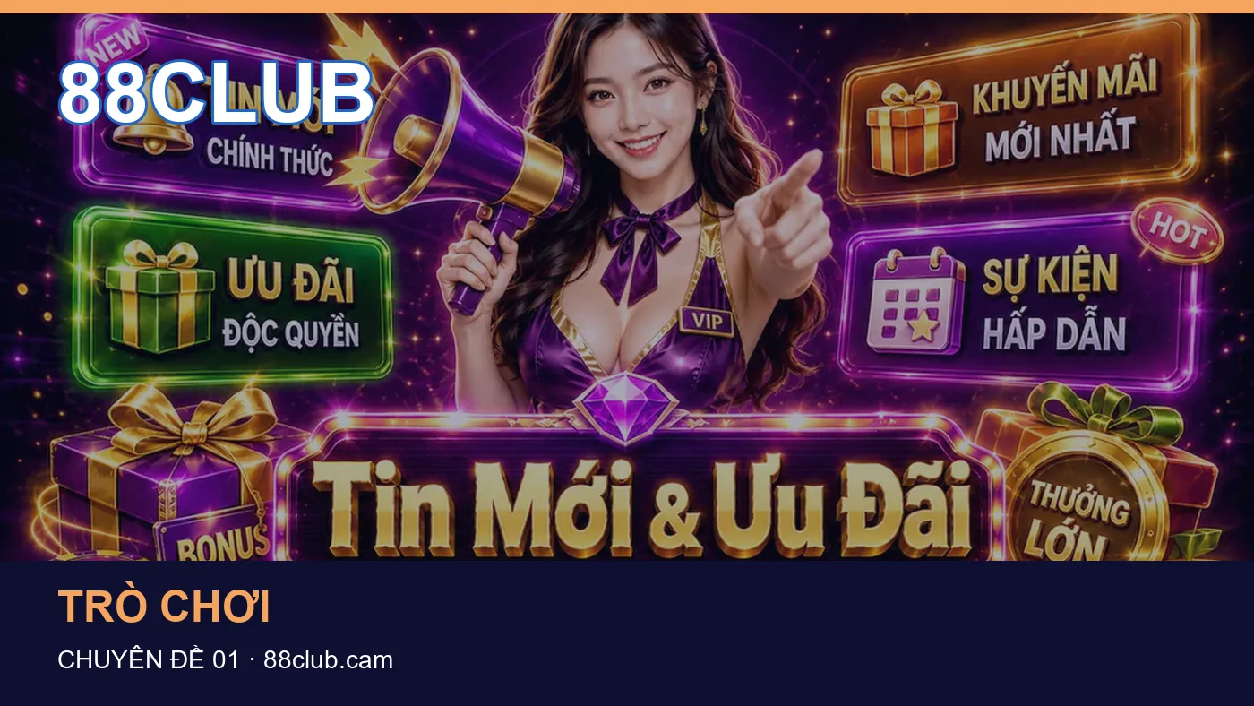 Danh sách kiểm tra thông tin Game bài dành cho người đọc 88CLUB
