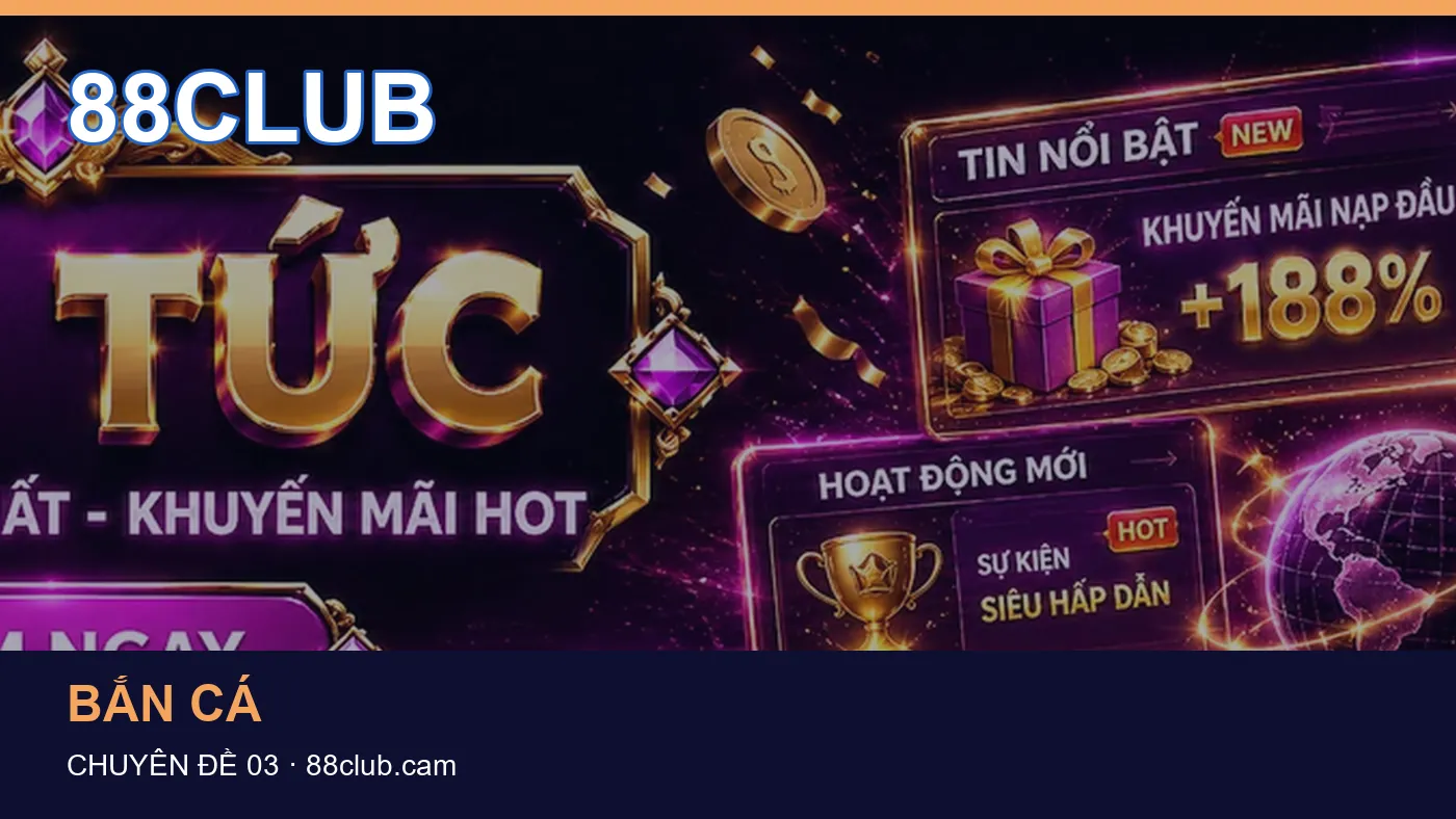 Đối chiếu nguồn và thời điểm cập nhật trong Game bài của 88CLUB